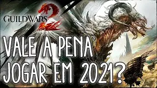 Guild Wars 2 - Vale a Pena Jogar em 2021?