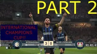 PES 2019 PART 2 INTERNATIONAL CHAMPIONS CUP !!!