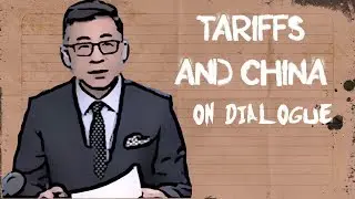 Tariffs and China on Dialogue