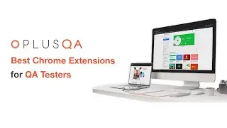 Best Chrome Extensions for QA Testers