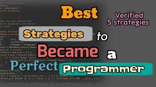 How to became a perfect Programmer? Best strategies to became perfect in Your programming Journey |