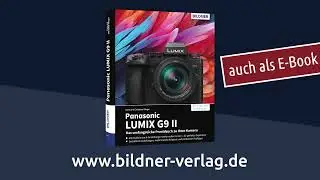 Panasonic LUMIX G9 II – Das umfangreiche Praxisbuch zu Ihrer Kamera