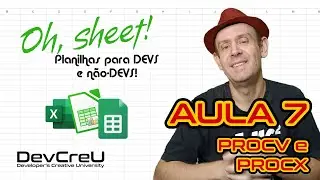 Oh, sheet! Aula 7 - PROCV e PROCX
