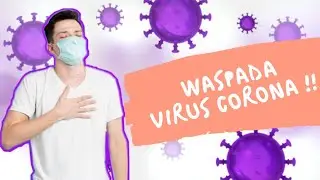 Waspada Virus Corona (Covid-19)!! Tingkatkan Daya Tahan Tubuh