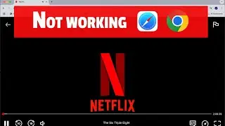 netflix not working in safari or chrome, black screen on netflix, can only hear audio on netflix