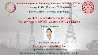 Week 7 Live Session NOC24-EE60 Power Quality NPTEL Course- Subhadip Chakraborty (PMRF EE, IIT Delhi)