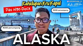 KEHIDUPAN KRU KAPAL PESIAR ‼️ di ALASKA