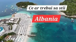 Ce ar trebui sa stii inainte sa vizitezi Albania