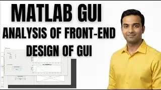 MATLAB TUTORIAL | MATLAB GUI | ANALYSIS OF FRONT-END DESIGN OF GUI