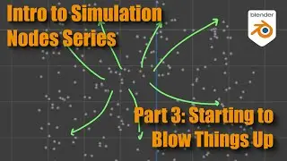 Intro to Simulation Nodes Part 3: Particle Systems and Starting to Blow Things Up