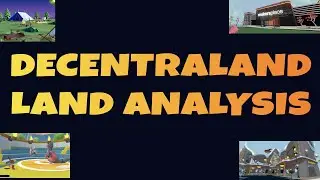 Decentraland Land Analysis - 22 March 2021