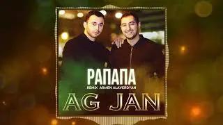 AG JAN - РАПАПА (Remix Armen Alaverdyan) 2021