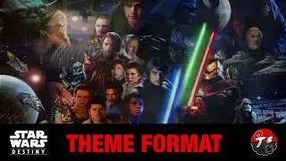 Star Wars Destiny: Theme Format using Star Wars Canon