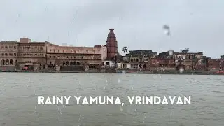 Rainy Yamuna Vrindavan | वृंदावन की बारिश