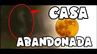 NOS ESPANTARON EN CASA ABANDONADA | ChoreTutos