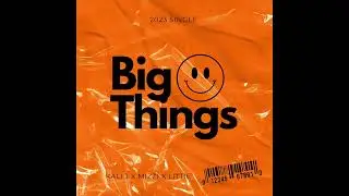 MIZZI x Kali J x LiTTiE - BIG THINGS - (Official Audio)