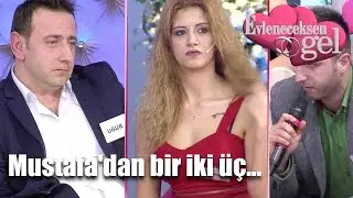 Evleneceksen Gel - Mustafa'dan Bir İki Üç...