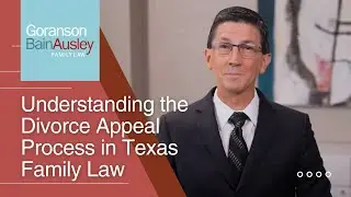 Understanding the Divorce Appeal Process in Texas Family Law