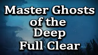 Ghosts of the Deep Day One Master  Full Clear | Destiny 2 Lightfall