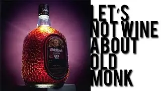 Let's Not Wine About Old Monk - NOT a tribute film to the undisputed king of rum