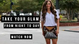 Dress Up: Take Glam From Night To Day