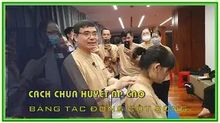 CÁCH CHỮA BỆNH HUYẾT ÁP TĂNG CAO BẰNG PHƯƠNG PHÁP TÁC ĐỘNG CỘT SỐNG