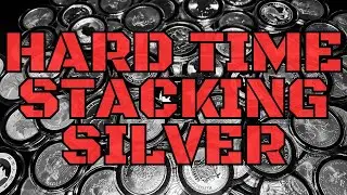I'm Having a Hard Time Stacking Silver