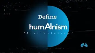 Define humAInism 04 (humAInism project)