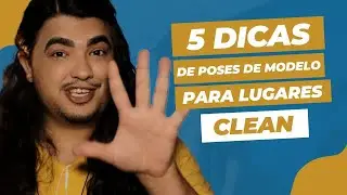 5 DICAS DE POSES DE MODELO EM LUGARES CLEAN