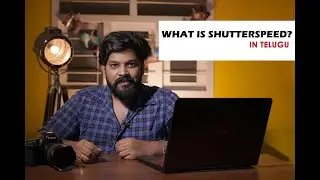 Shutterspeed | Telugu Photography Tutorial | With English subtitles| Sruvam Studios
