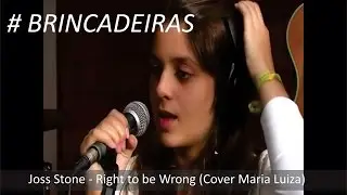 Joss Stone - Right to be Wrong (cover Maria Luiza)