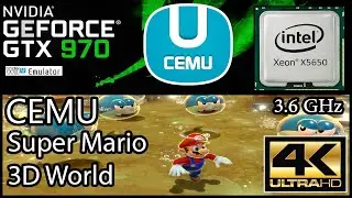 SUPER MARIO 3D WORLD + CEMU 1.15.1e + 4K / XEON X5650 3.6 GHz/ GTX 970 / 8 GB RAM / SETTINGS + FPS