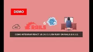 Demo: Como Integrar React JS (16.13.1) en Ruby on Rails (6.0.3.2)