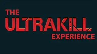 The UltraKill Experience