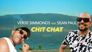 Verse Simmonds, Sean Paul - Chit Chat - Lyric Video