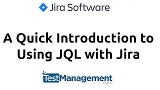 A Quick Introduction to Using JQL with Jira