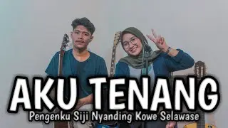 Aku Tenang - (Pengenku Siji Nyanding Kowe Selawase) | Cover by GBV Channel