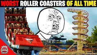 Top 20 WORST Roller Coasters EVER MADE