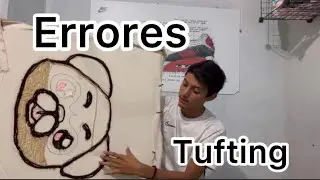 Errores que cometemos al hacer tufting