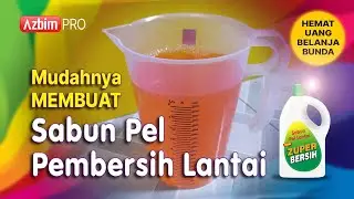 MEMBUAT SABUN PEL – PEMBERSIH LANTAI – Hemat Uang Belanja & Komoditas Usaha