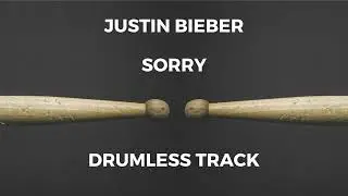 Justin Bieber - Sorry (drumless)