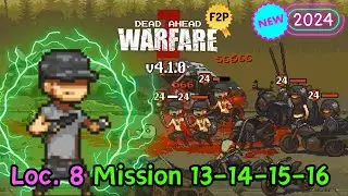 Location 8 Mission 13-14-15-16 ✨ DAZW New Update v4.1.0 Dead Ahead: Zombie Warfare Guide F2W