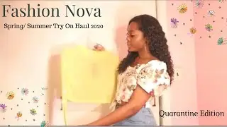 Quarantine Fashion Nova Try On Haul  | Spring/Summer Clothing Haul 2020