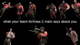 what your tf2 main says about you
