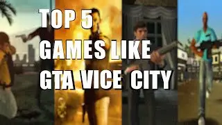 Top 5 Games Like GTA Vice City For PC/ PS2/ PS3/ XBOX/ XBOX 360