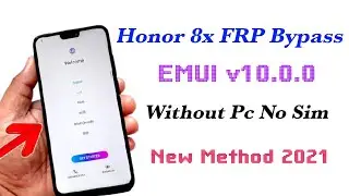 HONOR 8X FRP Bypass Without Pc, Android/EMUI 10.0.0/NO SIM, NO APK Install,