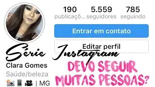 Série Instagram: Devo seguir muitas pessoas?