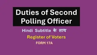 Second Polling Officer's Duties || Register of Voters || Form 17A ||