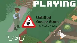I don't care if it's a dead game if it's amazing! - Untitled Goose Game