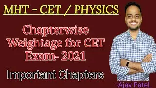MHT - CET 2021 PHYSICS | Chapterwise Weightage | Ajay Patel |